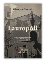 Copertina del libro "Lauropòli" di Giuseppe Troccoli, a cura di Carlo Forace. Sullo sfondo una fotografia in bianco e e nero della chiesa di Lauropoli.