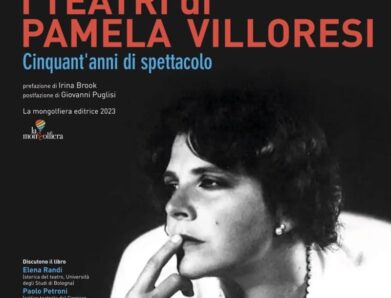 I TEATRI DI PAMELA VILLORESI – Cinquant’anni di spettacolo